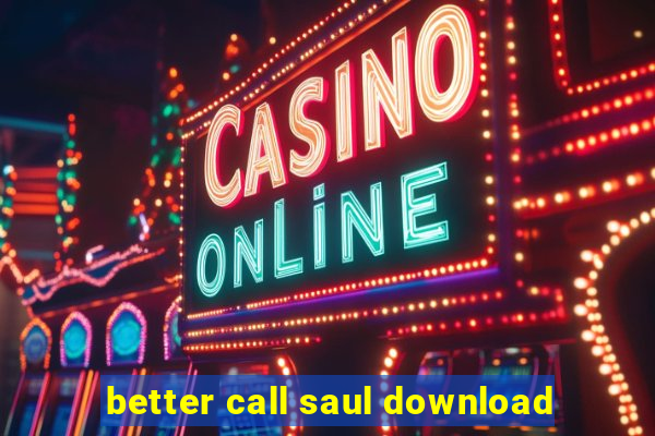 better call saul download